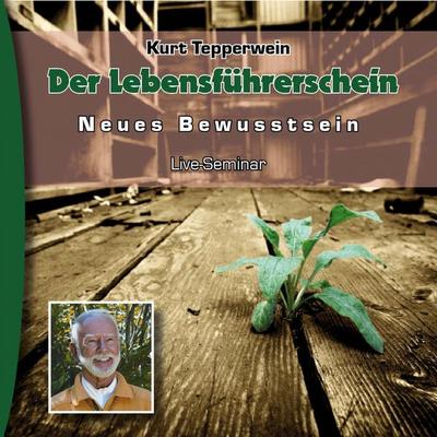 Neues Bewusstsein: Der Lebensführerschein (Live Seminar) - , Audio, 4250701906736