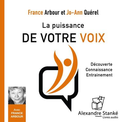 La puissance de votre voix - France Arbour,Jo-Ann Quérel, Audio, 9782895583035