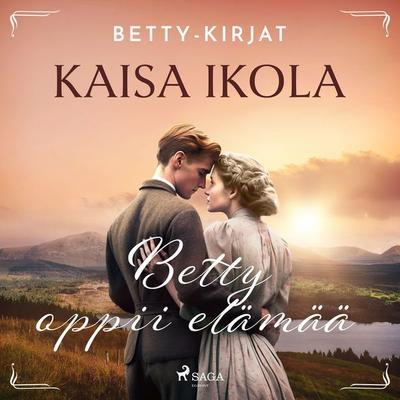Betty oppii elämää - Kaisa Viitala,Kaisa Ikola, Audio, 9788726636208
