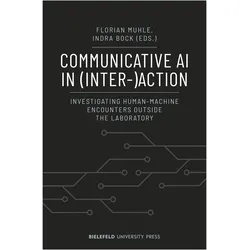 Communicative AI in (Inter-)Action, Fachbücher von Et al, Louise Lüchow, Carlos Cuevas Garcia, Cian O'Donovan