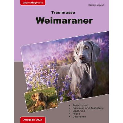 Traumrasse: Weimaraner, Taschenbuch von Rüdiger Vorwall, BoD – Books on Demand, 978-3-7583-2422-2