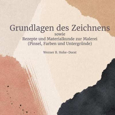Grundlagen des Zeichnens, Gebundene Ausgabe von Werner Hohe-Dorst, Tredition, 978-3-384-98197-4