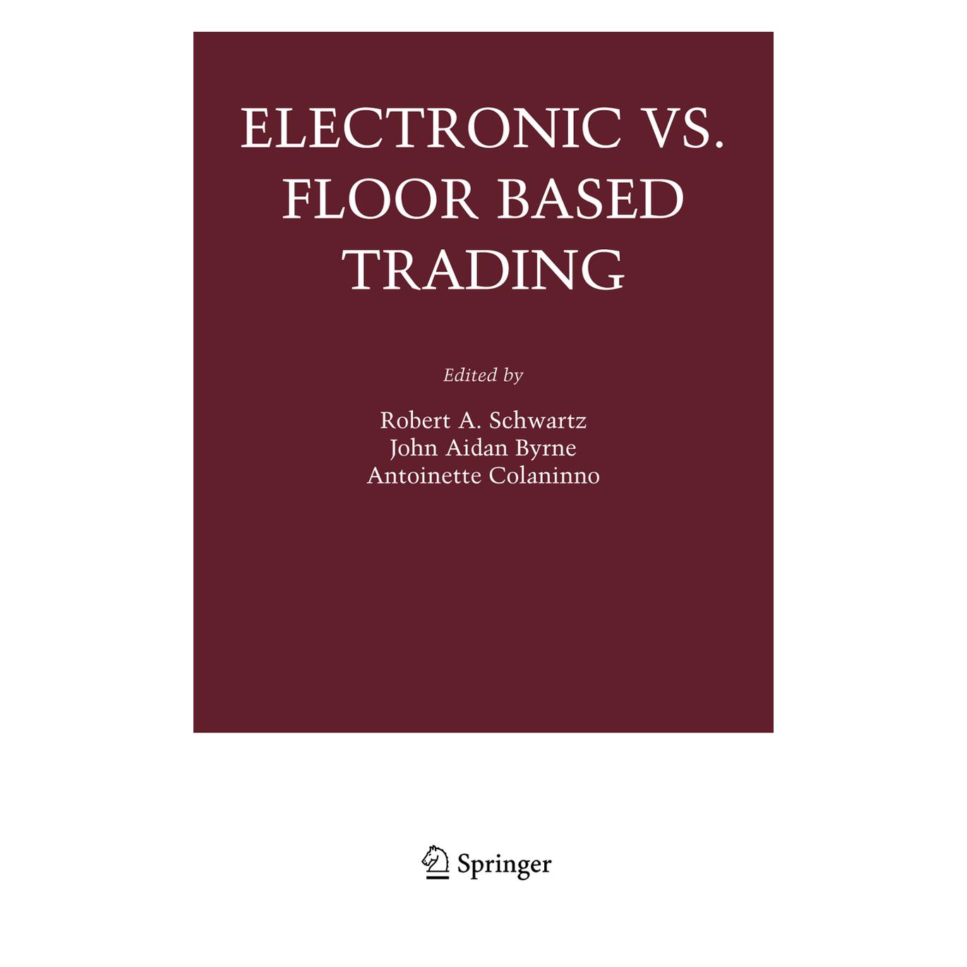 Springer Electronic vs. Floor Based Trading (Englisch, Softcover, Antoinette Colaninno, John A. Byrne, Robert A. Schwartz) (55380165)