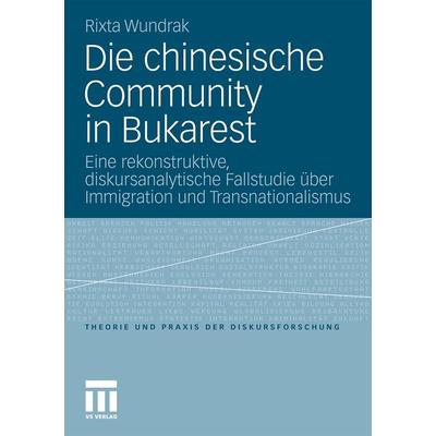 Die chinesische Community in Bukarest, Taschenbuch von Rixta Wundrak, VS Verlag für Sozialwissenschaften, 978-3-531-17247-7