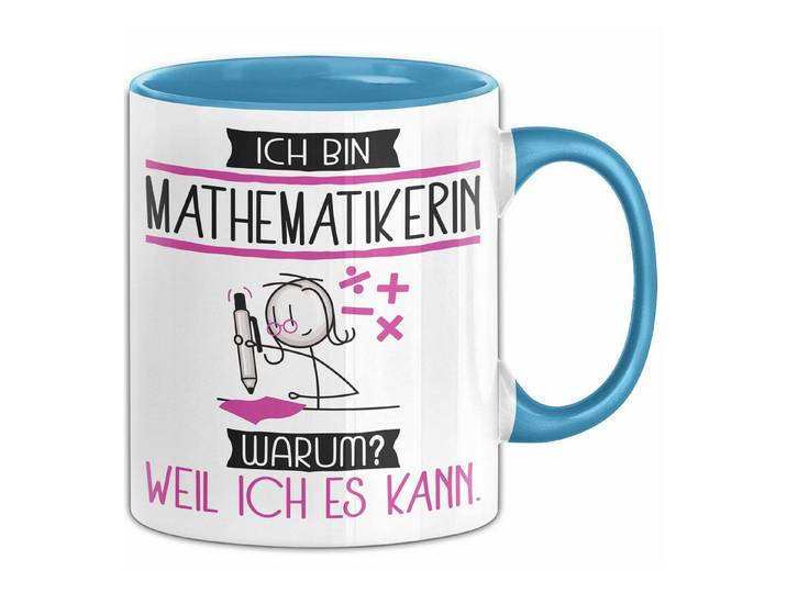 Trendation Tasse Mathematikerin Tasse Geschenk Ich Bin Mathematikerin Warum Weil Ich