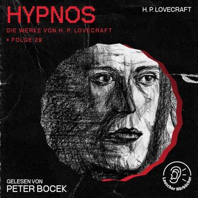 Hypnos (Die Werke von H. P. Lovecraft, Folge 29) - Howard Ph. Lovecraft, Audio, 9783991746492