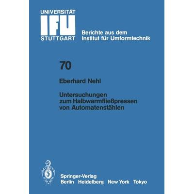 Untersuchungen zum Halbwarmfließpressen von Automatenstählen, Taschenbuch von E. Nehl, Springer Berlin, 978-3-540-12568-6