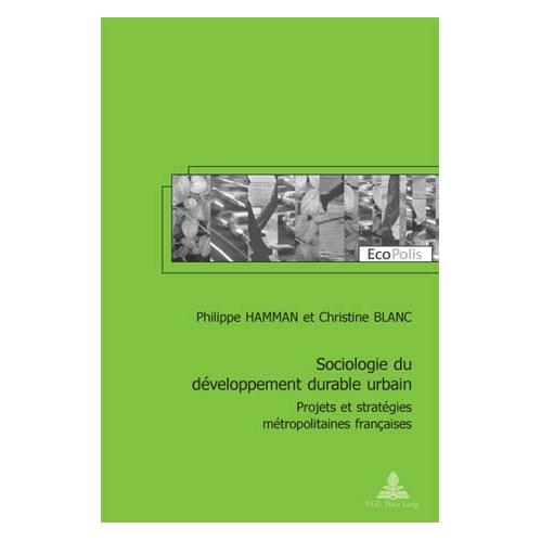 Peter Lang Sociologie du développement durable urbain (Französisch, Softcover, Christine Blanc, Philippe Hamman) (56023115)