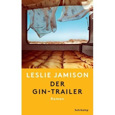 Der Gin-Trailer, Taschenbuch von Leslie Jamison, Suhrkamp, 978-3-518-47153-1