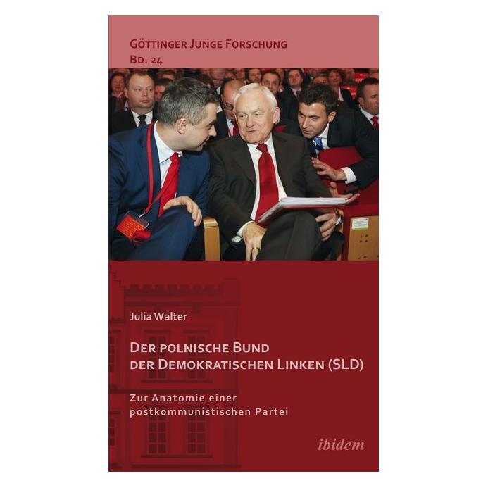 ibidem Der polnische Bund der Demokratischen Linken (SLD) (Deutsch, Softcover, Julia Walter) (7240420)