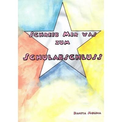Schreib mir was zum Schulabschluss, Taschenbuch von Danita Molina, BoD – Books on Demand, 978-3-7412-6659-1