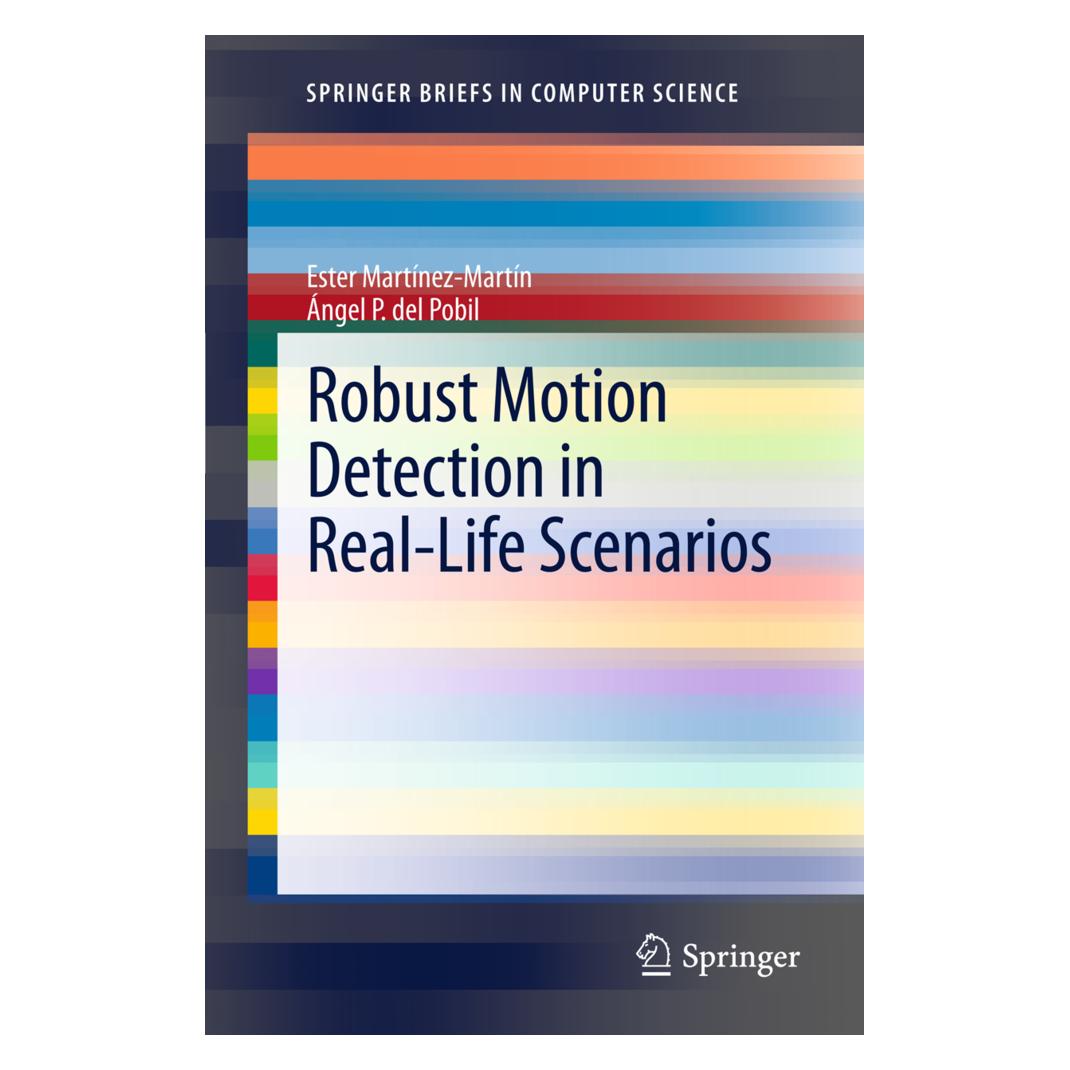 Springer Robust Motion Detection in Real-Life Scenarios (Englisch, Softcover, Ángel P. del Pobil, Ester Martínez-Martín) (35088253)