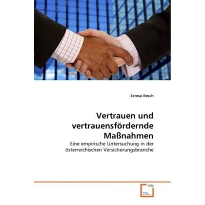 Resch, T: Vertrauen und vertrauensfördernde Maßnahmen, Taschenbuch von Teresa Resch, VDM, 978-3-639-29814-7