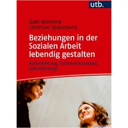 Beziehungen in der Sozialen Arbeit lebendig gestalten, Fachbücher von Christian Spatscheck, Gabi Rimmele