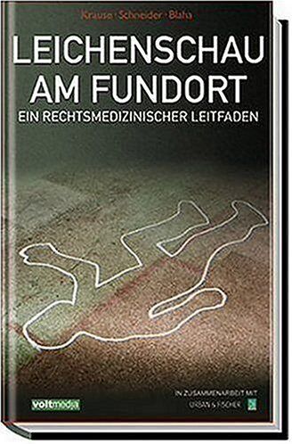 Dieter Krause - Leichenschau am Fundort. Ein rechtsmedizinischer Leitfaden - Preis vom 10.10.2026 11:48:34 h