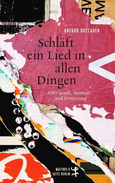 Gregor Dotzauer - Schläft ein Lied in allen Dingen: Über Musik, Moment und Erinnerung - Preis vom 10.10.2026 11:48:34 h