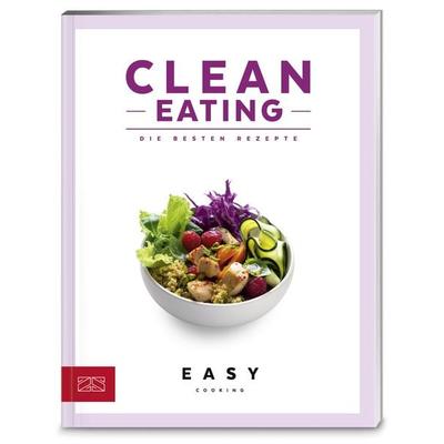 Clean Eating, Taschenbuch von ZS-Team, ZS - ein Verlag der Edel Verlagsgruppe, 978-3-89883-646-3