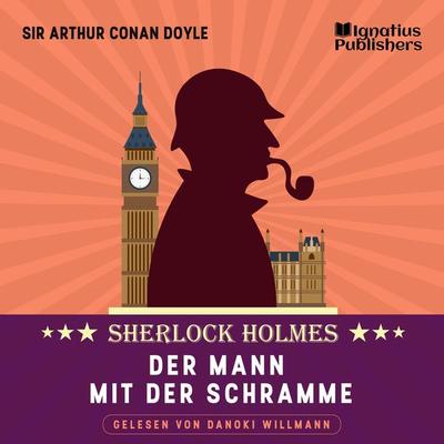 Der Mann mit der Schramme - Arthur Conan Doyle, Audio, 9783991584056