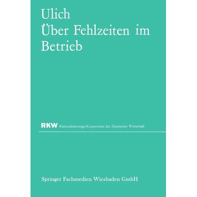 Über Fehlzeiten im Betrieb, Taschenbuch von Eberhard Ulich, VS Verlag für Sozialwissenschaften, 978-3-322-98149-3