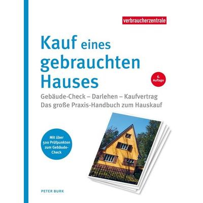 Kauf eines gebrauchten Hauses, Gebundene Ausgabe von Peter Burk, Verbraucherzentrale NRW e.V., 978-3-86336-158-7