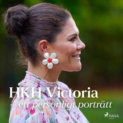 HKH Victoria – ett personligt porträtt - Catarina Hurtig, Audio, 9788711836729