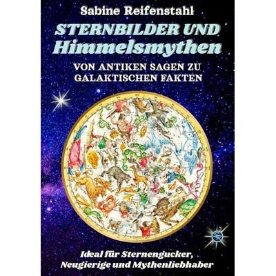 Sternbilder und Himmelsmythen, Taschenbuch von Sabine Reifenstahl, Tredition, 978-3-384-66055-8