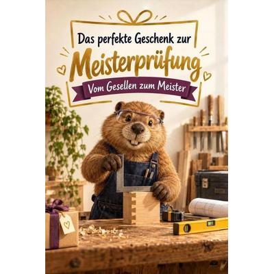 Das perfekte Geschenk zur Meisterprüfung, Taschenbuch von Jakob Möller, Tiptop, 978-3-696-13810-3