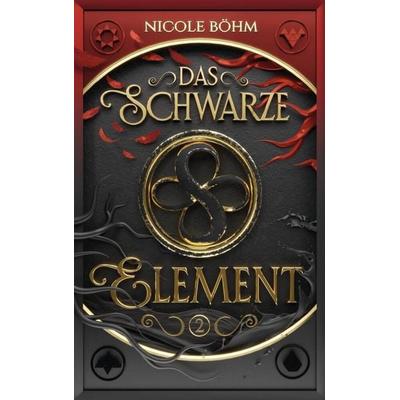 Das schwarze Element - Band 2, Taschenbuch von Böhm Nicole, Arkani Verlag, 978-3-910712-31-7