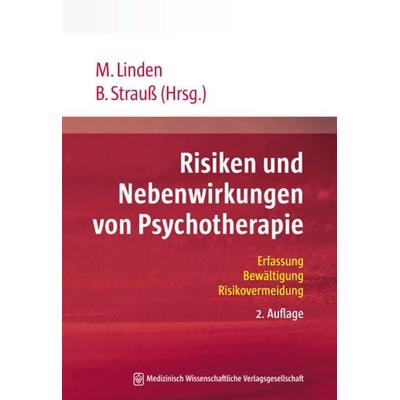 Risiken und Nebenwirkungen von Psychotherapie, Taschenbuch von Michael Linden,Bernhard Strauss, MWV Medizinisch Wissenschaftliche Verlagsgesellschaft,