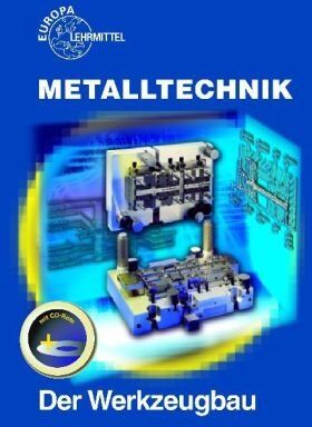 Roland Kilgus - Metalltechnik Fachbildung. Der Werkzeugbau: Stanztechnik, Formenbau, Vorrichtungsbau, Meßgeräte und Lehren, Bearbeitungsverfahren im Werkzeugbau, ... Wärmebehandlungsverfahren. Beispielsammlung - Preis vom 09.10.2026 07:28:09 h