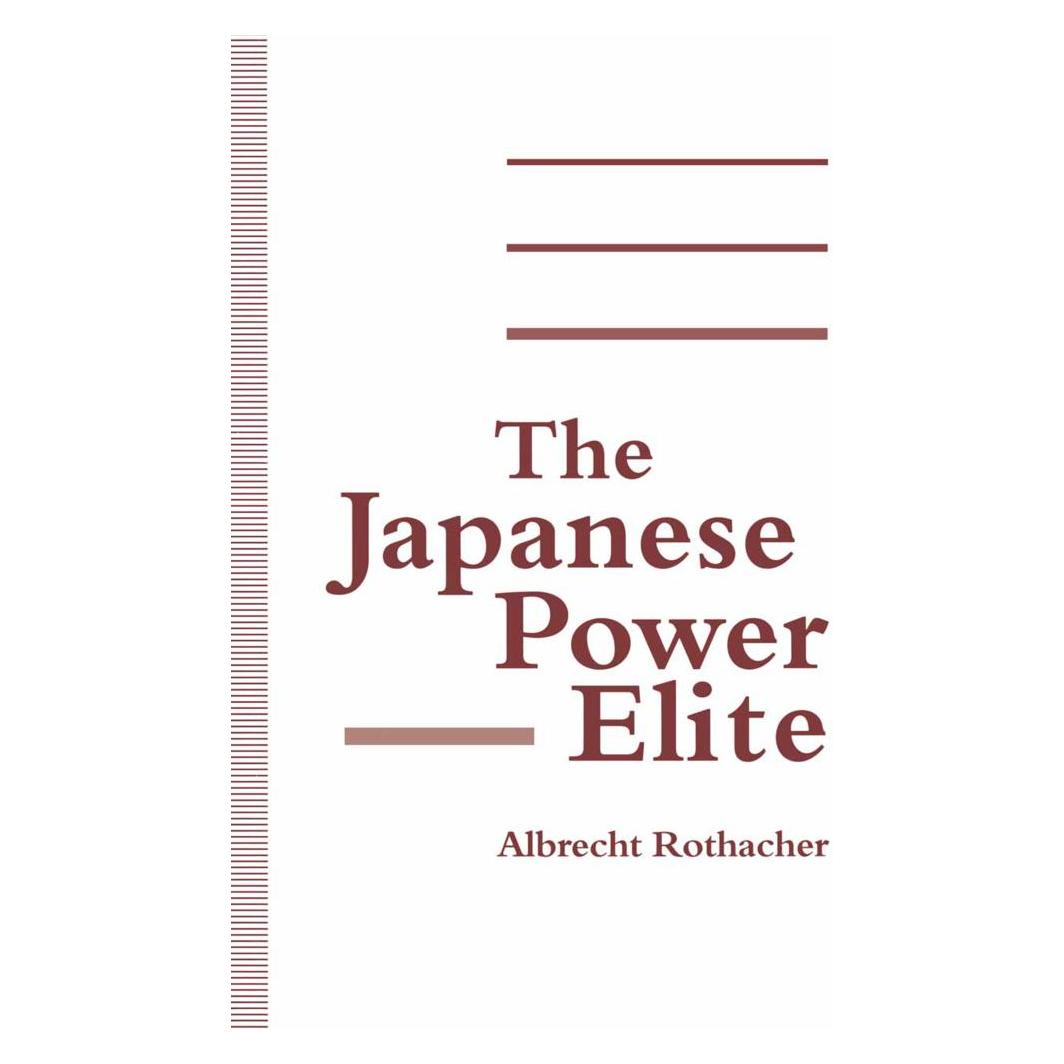 Springer The Japanese Power Elite (Englisch, Softcover, Albrecht Rothacher) (55817397)