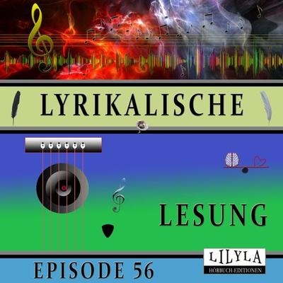Lyrikalische Lesung Episode 56 - Various, Audio, 9783988524799
