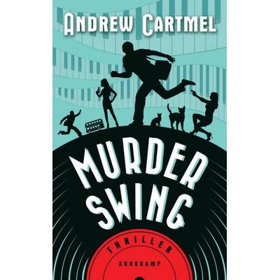Murder Swing − Thriller (Der Vinyl-Detektiv 1), Taschenbuch von Andrew Cartmel, Suhrkamp, 978-3-518-46937-8
