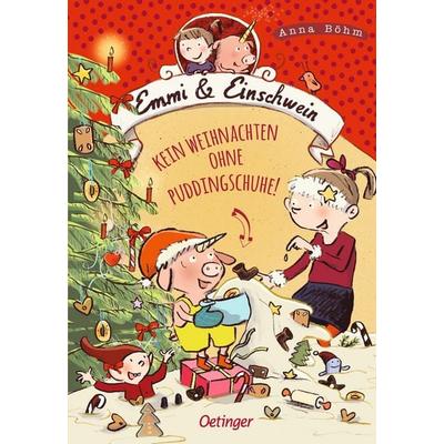 Emmi & Einschwein 4. Kein Weihnachten ohne Puddingschuhe!, Gebundene Ausgabe von Anna Böhm, Verlag Friedrich Oetinger GmbH, 978-3-7891-1375-8