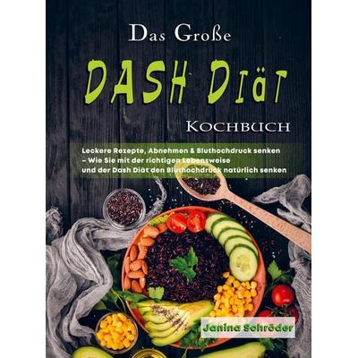 Das Große DASH Diät Kochbuch, Taschenbuch von Janina Schröder, Bookmundo Direct, 978-94-036-6657-0