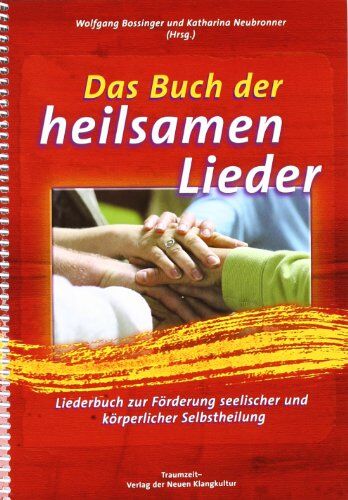 Wolfgang Bossinger - Das Buch der heilsamen Lieder: Liederbuch zur Förderung seelischer und körperlicher Selbstheilung - Preis vom 18.10.2026 19:22:15 h