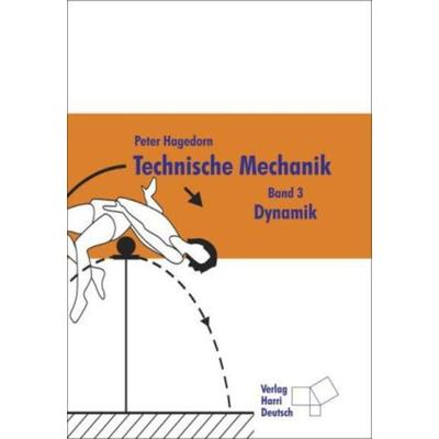 Technische Mechanik 3. Dynamik, Taschenbuch von Peter Hagedorn, Harri Deutsch, 978-3-8171-1835-9