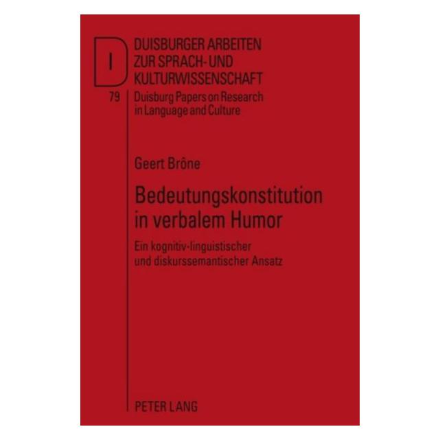 Peter Lang Bedeutungskonstitution in verbalem Humor (Deutsch, Hardcover, Geert Brône) (35141993)