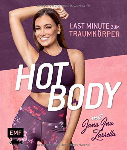 Jana Ina Zarrella - Hot Body! Last-Minute zum Traumkörper mit Jana Ina Zarrella: Mit Trainingsplänen für 8-, 6- oder 4-Wochenprogramme - Preis vom 02.10.2026 23:42:20 h