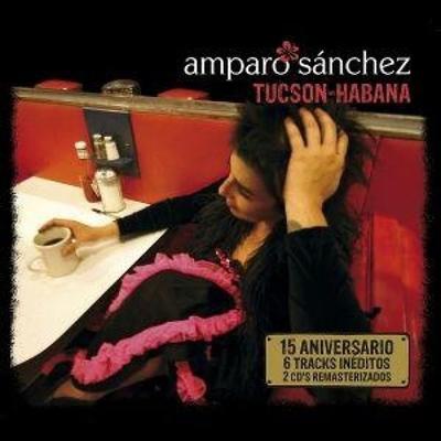 Tucson-Habana (15 Aniversario 2 CD) - Amparo Sanchez, CD