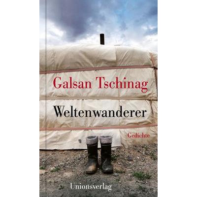 Weltenwanderer, Gebundene Ausgabe von Galsan Tschinag, Unionsverlag, 978-3-293-00618-8
