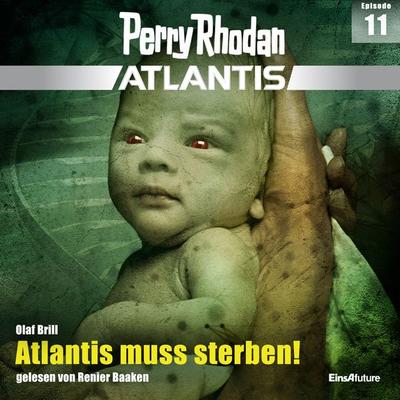 Perry Rhodan Atlantis Episode 11: Atlantis muss sterben! - Olaf Brill, Audio, 4066339047150