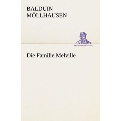 Die Familie Melville, Taschenbuch von Balduin Möllhausen, Tredition, 978-3-8424-7013-2