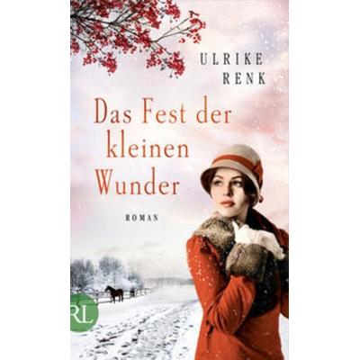 Das Fest der kleinen Wunder, Gebundene Ausgabe von Ulrike Renk, Rütten & Loening Berlin