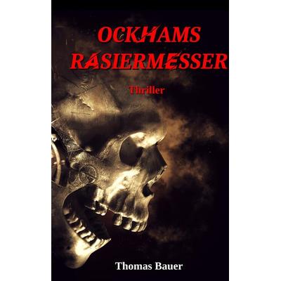 Ockhams Rasiermesser, Gebundene Ausgabe von Thomas Bauer, Tredition, 978-3-347-61438-3