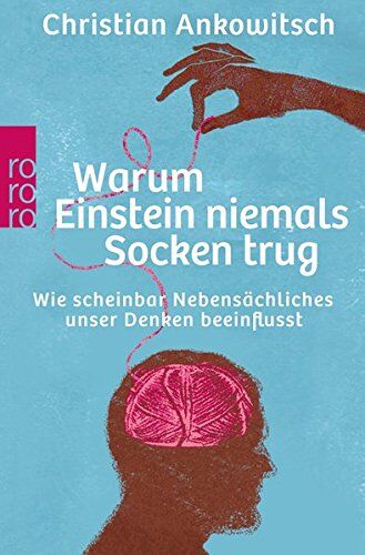 Christian Ankowitsch - Warum Einstein niemals Socken trug: Wie scheinbar Nebensächliches unser Denken beeinflusst - Preis vom 09.10.2026 07:28:09 h