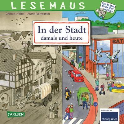 LESEMAUS 150: In der Stadt – damals und heute, Taschenbuch von Christa Holtei, Carlsen, 978-3-551-08050-9