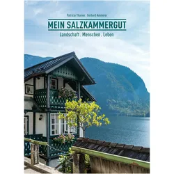 Mein Salzkammergut, Fachbücher von Gerhard Ammerer, Patricia Thurner