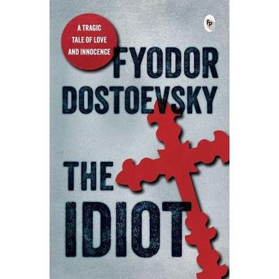Idiot by Fyodor Dostoevsky / Critique of 19th-Century Society / Russian Society and Its Complexities / Character-Driven Narrative / Explore the