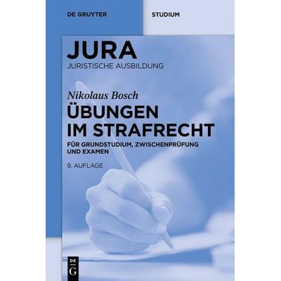 Übungen im Strafrecht, Taschenbuch von Nikolaus Bosch, De Gruyter, 978-3-11-072169-0